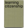 Learning Citizenship door Paul Clarke