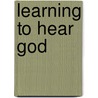 Learning To Hear God by Jan Johnson