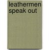 Leathermen Speak Out door Onbekend