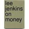 Lee Jenkins on Money door Lee Jenkins