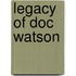 Legacy Of Doc Watson