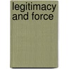Legitimacy And Force door Jeane J. Kirkpatrick