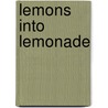 Lemons Into Lemonade by Pamela Martin
