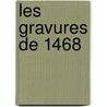 Les Gravures de 1468 door A. De Wittert