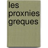 Les Proxnies Greques by Paul Monceaux