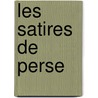 Les Satires de Perse door Persius Persius
