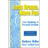 Less Drama, More Fun by Barbara McRae