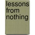 Lessons From Nothing