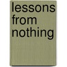 Lessons From Nothing door Bruce Marsland