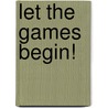 Let the Games Begin! door Michael Regan