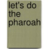 Let's Do The Pharoah by Rowan Clifford
