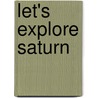 Let's Explore Saturn door Helen Orme