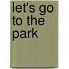 Let's Go to the Park door Chouette Publishing