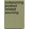 Outsourcing product related sourcing