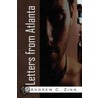 Letters From Atlanta door Andrew C. Zinn