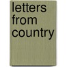 Letters From Country door Carol Bly