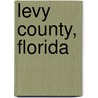 Levy County, Florida door Carolyn Cohens