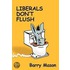 Liberals Don't Flush
