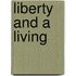 Liberty And A Living