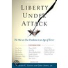 Liberty Under Attack by Richard C. Leone