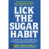 Lick The Sugar Habit by Nancy Appleton
