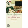 Liebe bis in den Tod door Barbara Bronnen