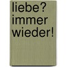 Liebe? Immer wieder! door Bianka Minte-König