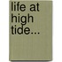 Life At High Tide...