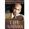 Life Between Sundays door Joseph W. Iii Walker