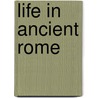 Life In Ancient Rome by Shilpa Mehta-Jones