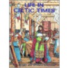 Life In Celtic Times door Wilber Smith