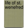 Life Of St. Wenefred door Thomas Meyrick Winefride