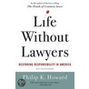 Life Without Lawyers door Philip K. Howard