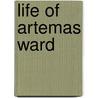 Life of Artemas Ward door Charles Martyn