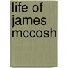 Life of James McCosh door William Milligan Sloane