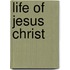 Life of Jesus Christ