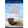 Omarm je ware Zelf door Paul Ferrini
