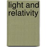Light And Relativity by Alvin J. Fray