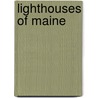 Lighthouses of Maine by Ray Jones