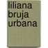 Liliana Bruja Urbana