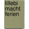 Lillebi macht Ferien by Marion Lammers