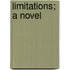 Limitations; A Novel