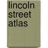 Lincoln Street Atlas door Geographers' A-Z. Map Company