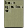 Linear Operators Set by Nelson James Dunford