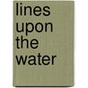 Lines Upon The Water door Sheila Douglas