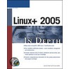 Linux+ 2005 in Depth by M. John Schitka