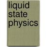 Liquid State Physics by Clive A. Croxton