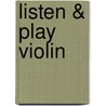 Listen & Play Violin door Onbekend