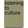 Listening To Culture by Nandita Chaudhary