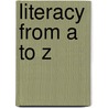 Literacy from A to Z door Barbara R. Blackburn